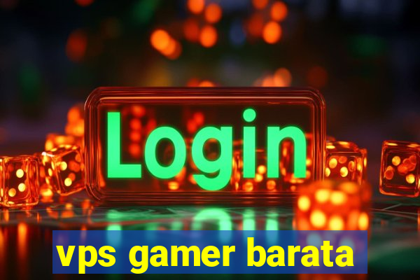 vps gamer barata